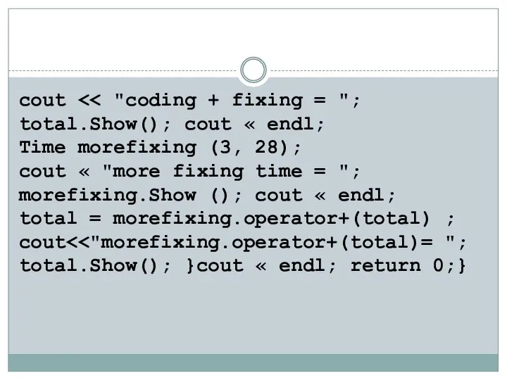 cout Time morefixing (3, 28); cout « "more fixing time =