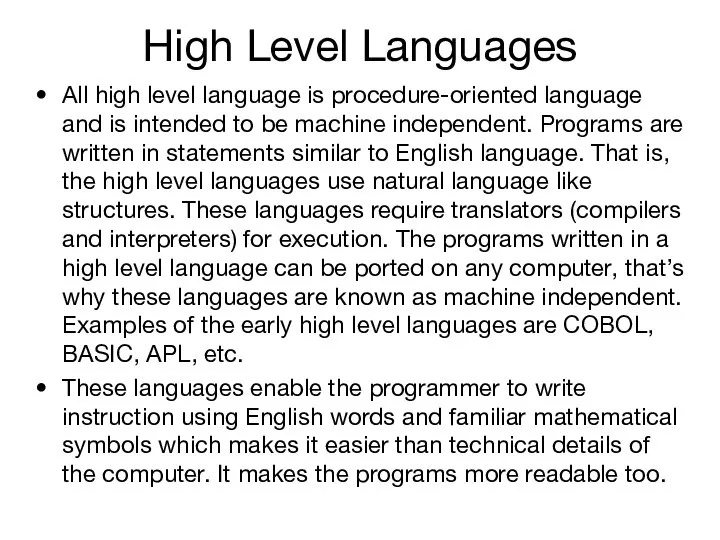 High Level Languages All high level language is procedure-oriented language and