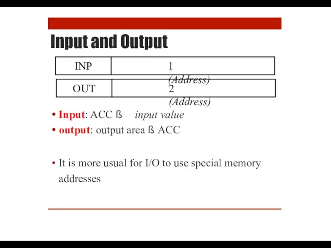 Input and Output Input: ACC ß input value output: output area