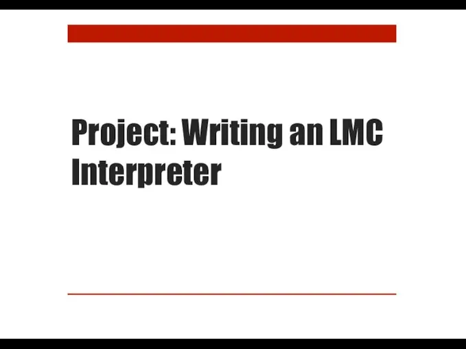 Project: Writing an LMC Interpreter