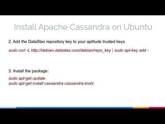 Install Apache Cassandra on Ubuntu 2. Add the DataStax repository key