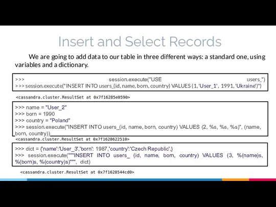 Insert and Select Records We are going to add data to