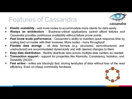 Elastic scalability - add more nodes to accommodate more clients for