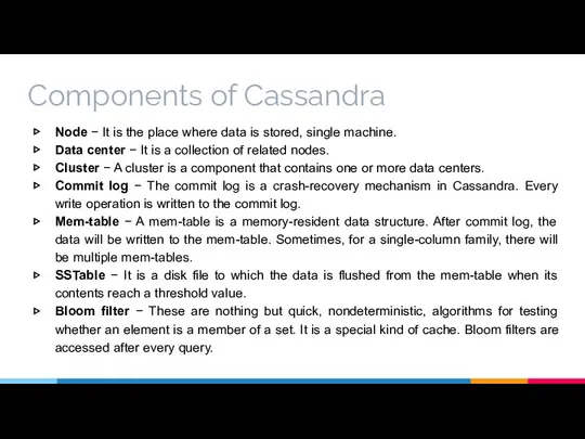 Components of Cassandra Node − It is the place where data