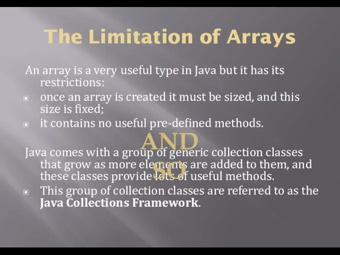 The Limitation of Arrays An array is a very useful type