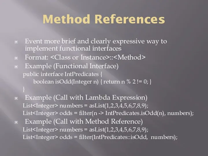 Method References Event more brief and clearly expressive way to implement