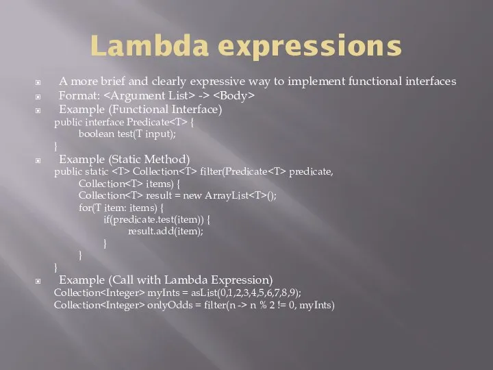 Lambda expressions A more brief and clearly expressive way to implement