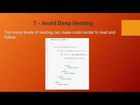 7 - Avoid Deep Nesting Too many levels of nesting can