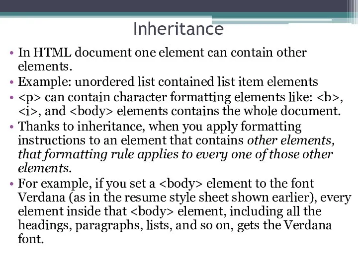 Inheritance In HTML document one element can contain other elements. Example: