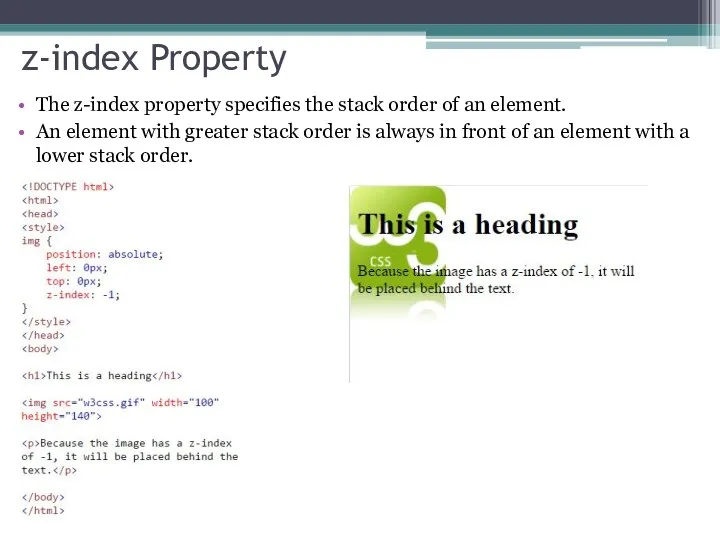 z-index Property The z-index property specifies the stack order of an