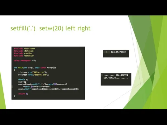 setfill('.') setw(20) left right