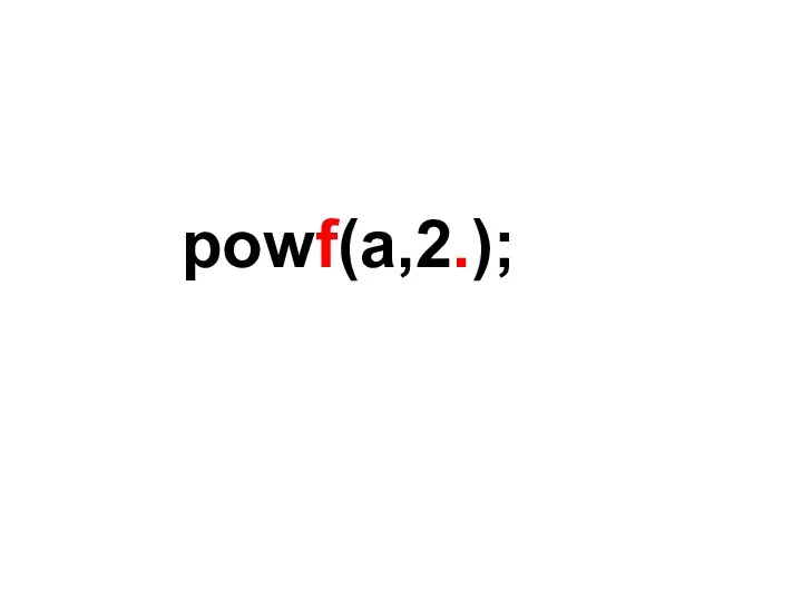 powf(a,2.);