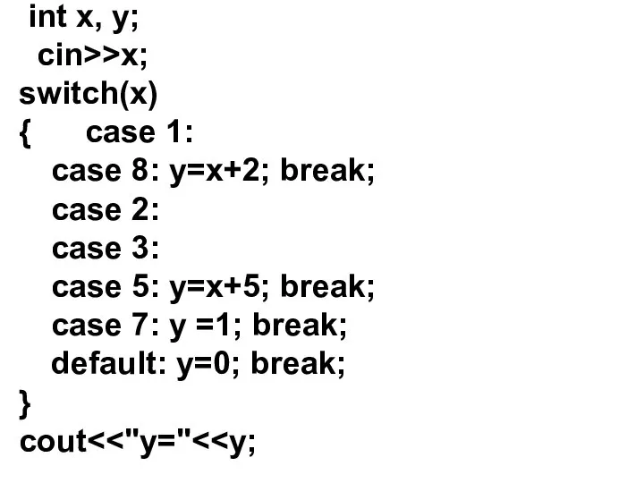 int x, y; cin>>x; switch(x) { case 1: case 8: y=x+2;