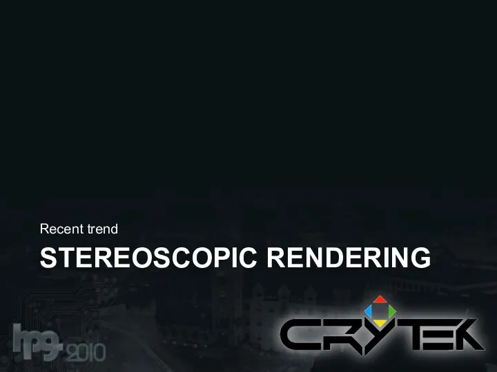 STEREOSCOPIC RENDERING Recent trend