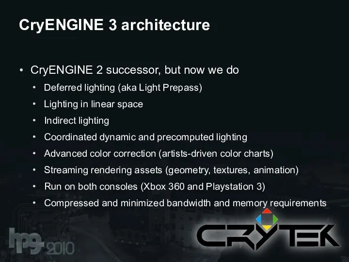 CryENGINE 3 architecture CryENGINE 2 successor, but now we do Deferred