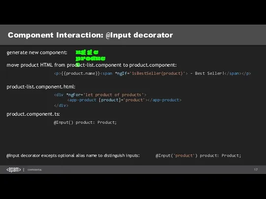 Component Interaction: @Input decorator ng g c product generate new component: