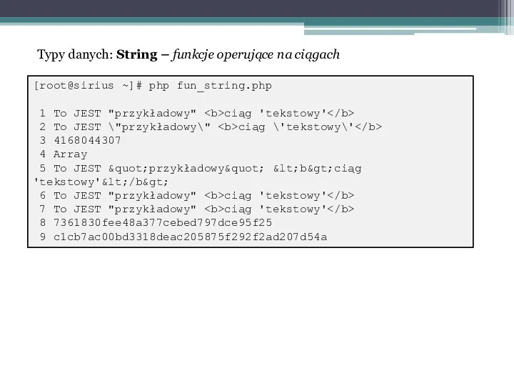 [root@sirius ~]# php fun_string.php 1 To JEST "przykładowy" ciąg 'tekstowy' 2