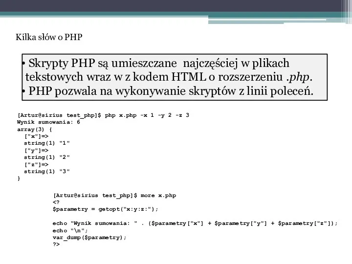Skrypty PHP są umieszczane najczęściej w plikach tekstowych wraz w z