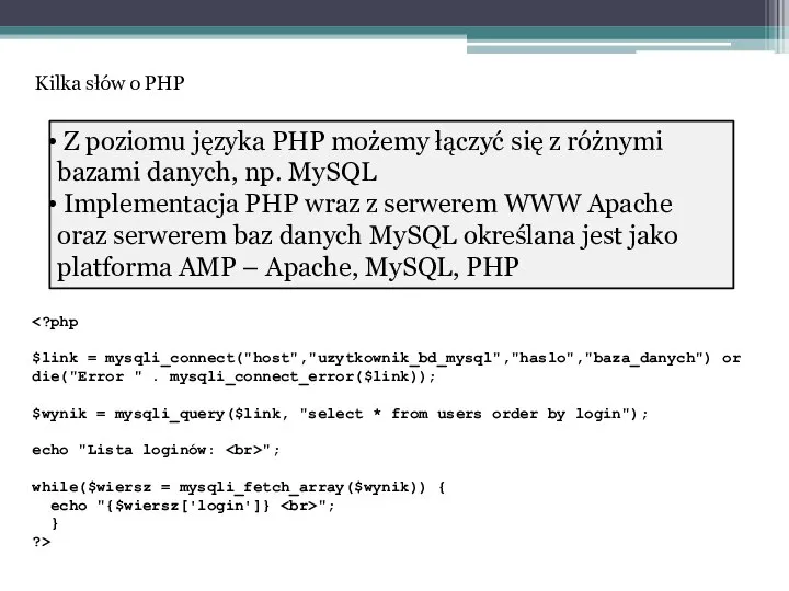 Z poziomu języka PHP możemy łączyć się z różnymi bazami danych,