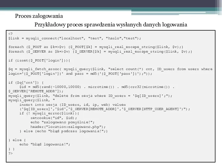 $link = mysqli_connect("localhost", "test", "haslo","test"); foreach ($_POST as $k=>$v) {$_POST[$k] =