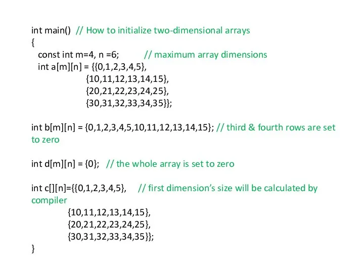 int main() // How to initialize two-dimensional arrays { const int