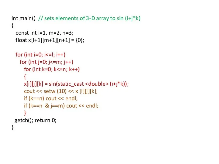 int main() // sets elements of 3-D array to sin (i+j*k)