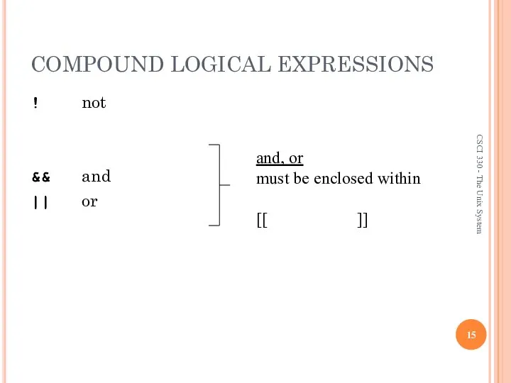 COMPOUND LOGICAL EXPRESSIONS ! not && and || or CSCI 330