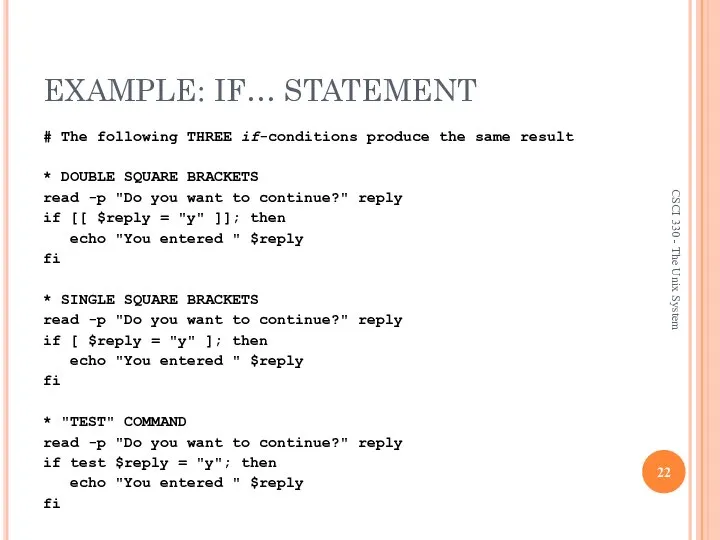 EXAMPLE: IF… STATEMENT # The following THREE if-conditions produce the same