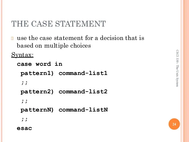 THE CASE STATEMENT use the case statement for a decision that