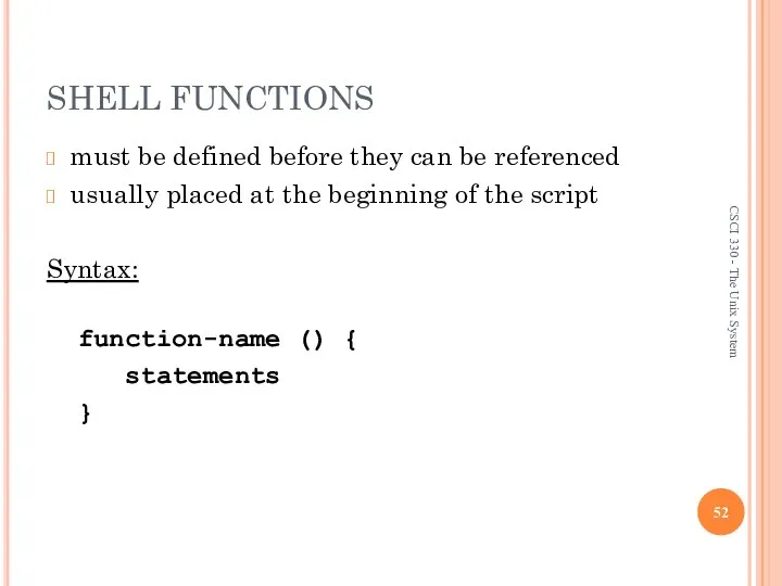 SHELL FUNCTIONS must be defined before they can be referenced usually