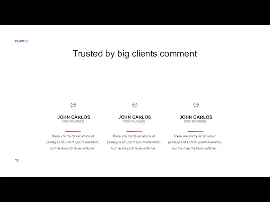 Trusted by big clients comment JOHN CARLOS CEO/ FOUNDER There are