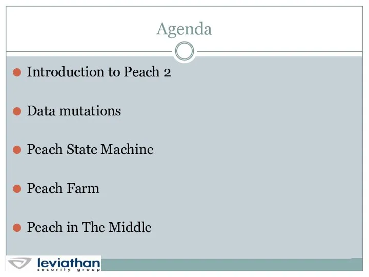 Agenda Introduction to Peach 2 Data mutations Peach State Machine Peach Farm Peach in The Middle