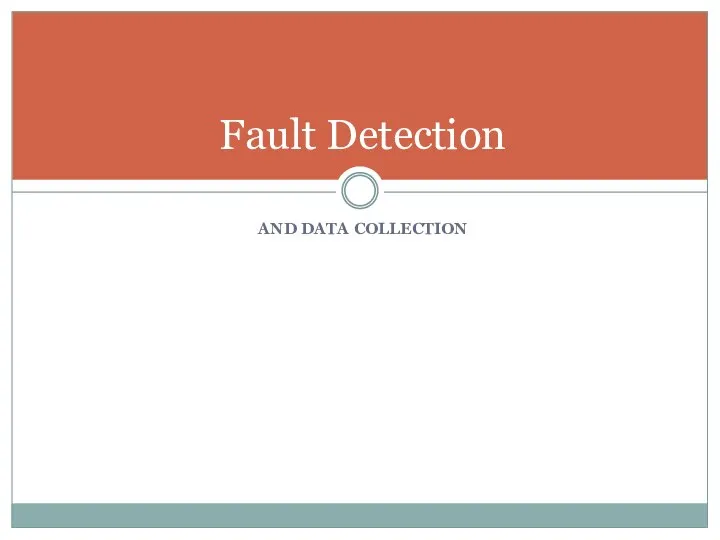 AND DATA COLLECTION Fault Detection