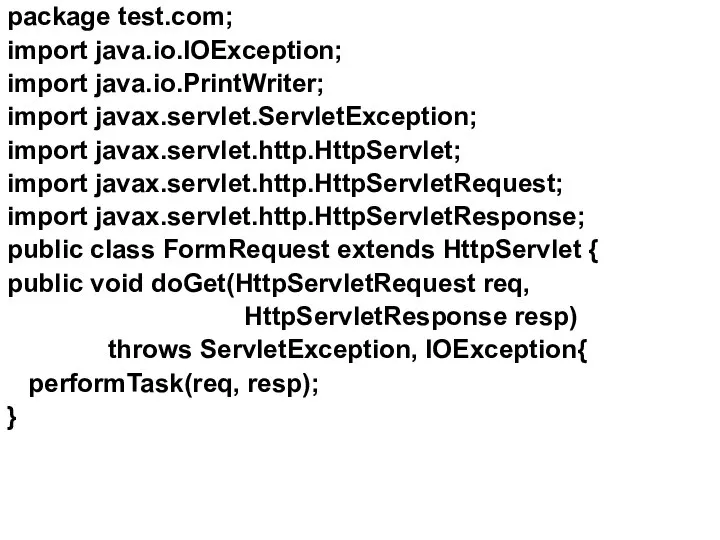 package test.com; import java.io.IOException; import java.io.PrintWriter; import javax.servlet.ServletException; import javax.servlet.http.HttpServlet; import