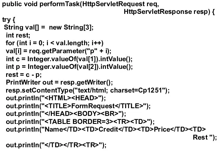 public void performTask(HttpServletRequest req, HttpServletResponse resp) { try { String val[]