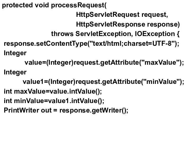 protected void processRequest( HttpServletRequest request, HttpServletResponse response) throws ServletException, IOException {