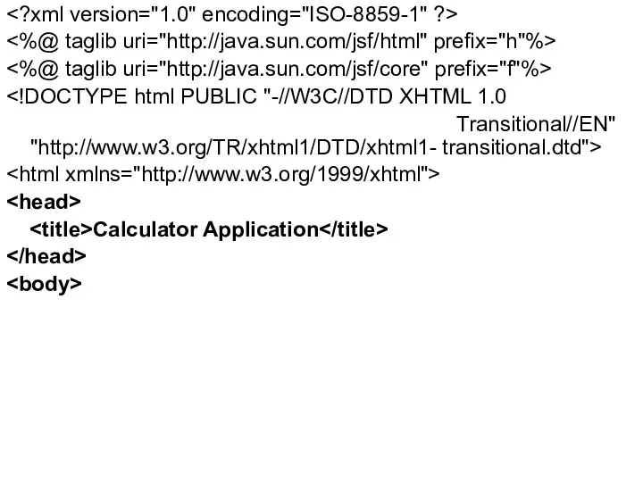 Transitional//EN" "http://www.w3.org/TR/xhtml1/DTD/xhtml1- transitional.dtd"> Calculator Application