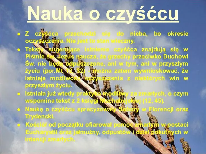 Nauka o czyśćcu Z czyśćca przechodzi się do nieba, bo okresie