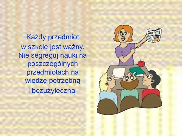 Każdy przedmiot w szkole jest ważny. Nie segreguj nauki na poszczególnych