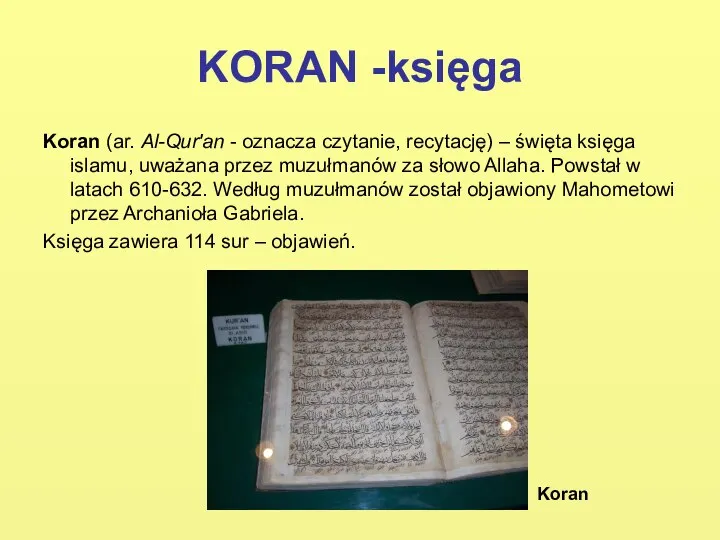 KORAN -księga Koran (ar. Al-Qur'an - oznacza czytanie, recytację) – święta