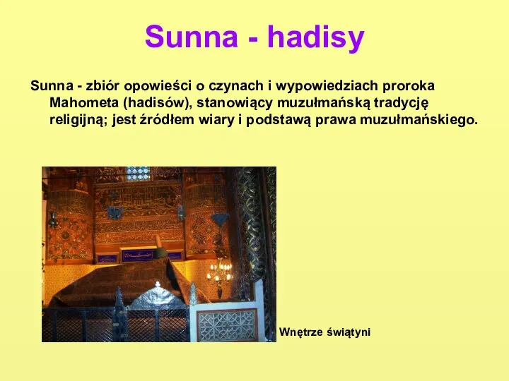 Sunna - hadisy Sunna - zbiór opowieści o czynach i wypowiedziach