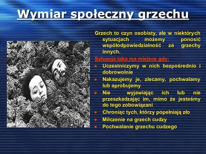 Wymiar społeczny grzechu Grzech to czyn osobisty, ale w niektórych sytuacjach