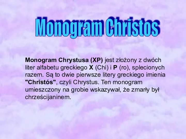 Monogram Chrystusa (XP) jest złożony z dwóch liter alfabetu greckiego X