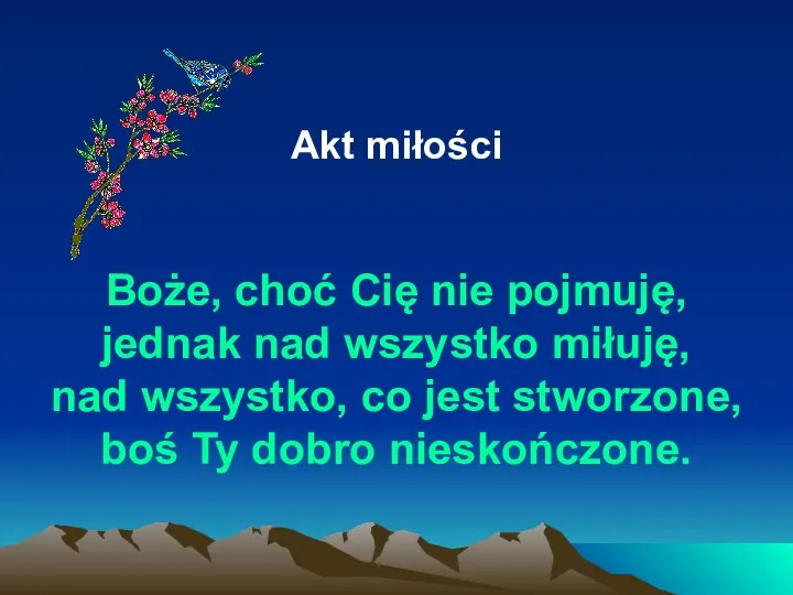 Akt miłości Boże, choć Cię nie pojmuję, jednak nad wszystko miłuję,