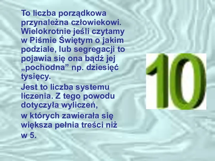 To liczba porządkowa przynależna człowiekowi. Wielokrotnie jeśli czytamy w Piśmie Świętym