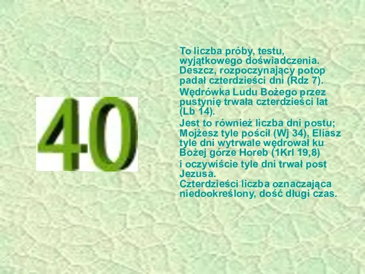 To liczba próby, testu, wyjątkowego doświadczenia. Deszcz, rozpoczynający potop padał czterdzieści