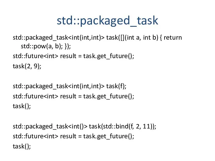 std::packaged_task std::packaged_task task([](int a, int b) { return std::pow(a, b); });