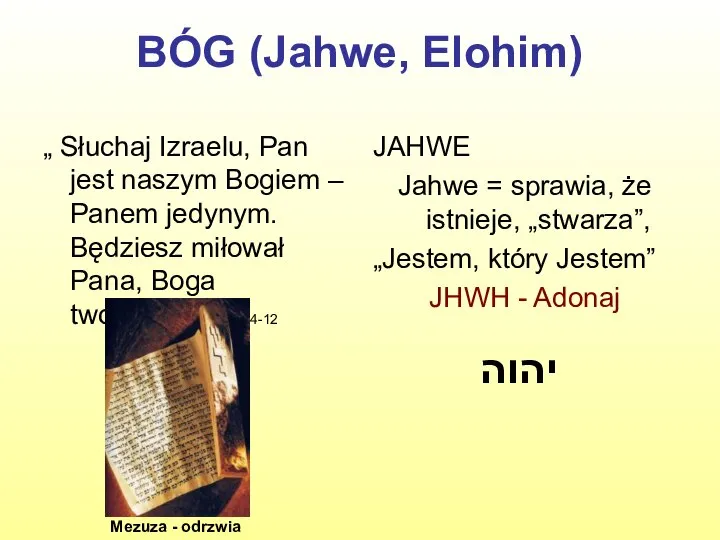 BÓG (Jahwe, Elohim) „ Słuchaj Izraelu, Pan jest naszym Bogiem –