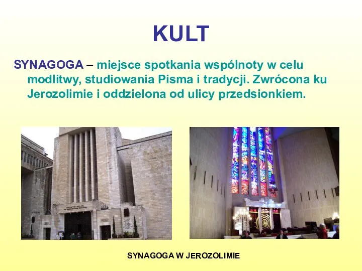 KULT SYNAGOGA – miejsce spotkania wspólnoty w celu modlitwy, studiowania Pisma