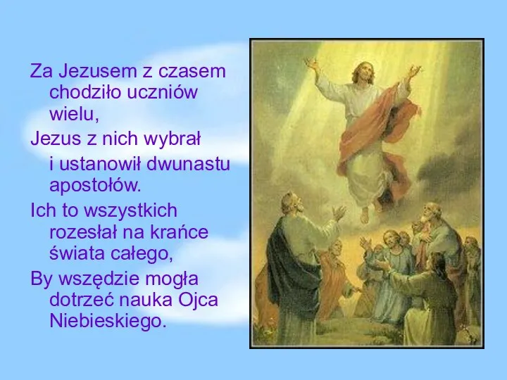 Za Jezusem z czasem chodziło uczniów wielu, Jezus z nich wybrał